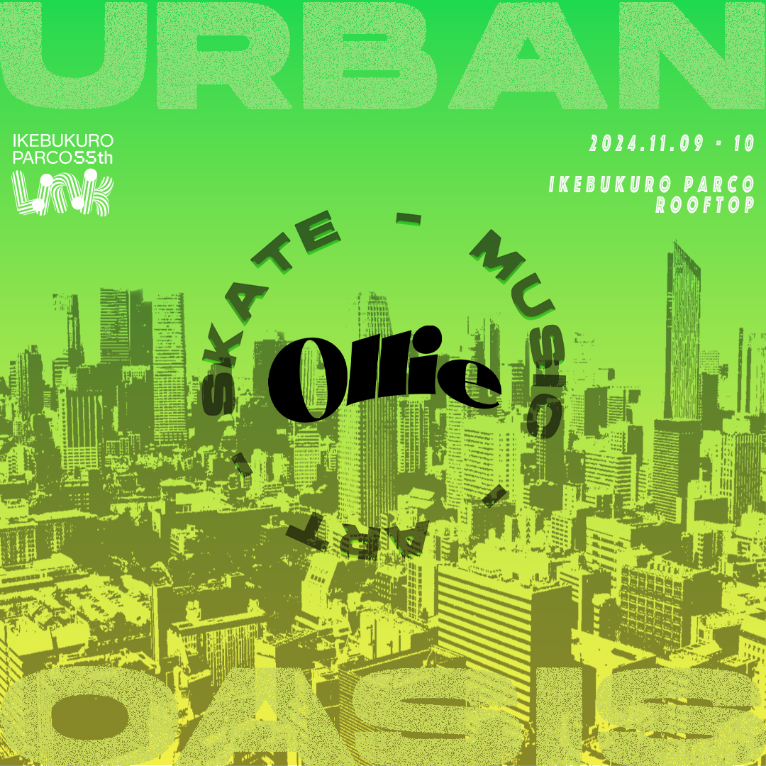 『Ollie』× 池袋PARCO「URBAN OASIS」